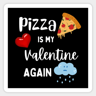 Pizza is my Valentine again Sticker